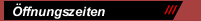 Öffnungszeiten